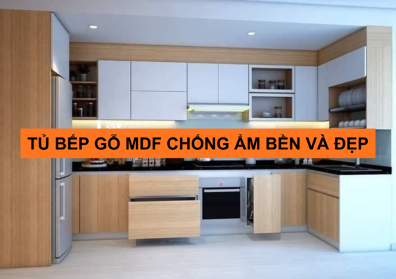 tủ bếp gỗ mdf chống ẩm bền và đẹp